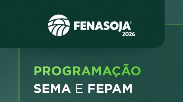 Fundo verde escuro. No topo, logomarca da Fenasoja 2026. Abaixo, os dizeres "Programa&ccedil;&atilde;o Sema e Fepam"